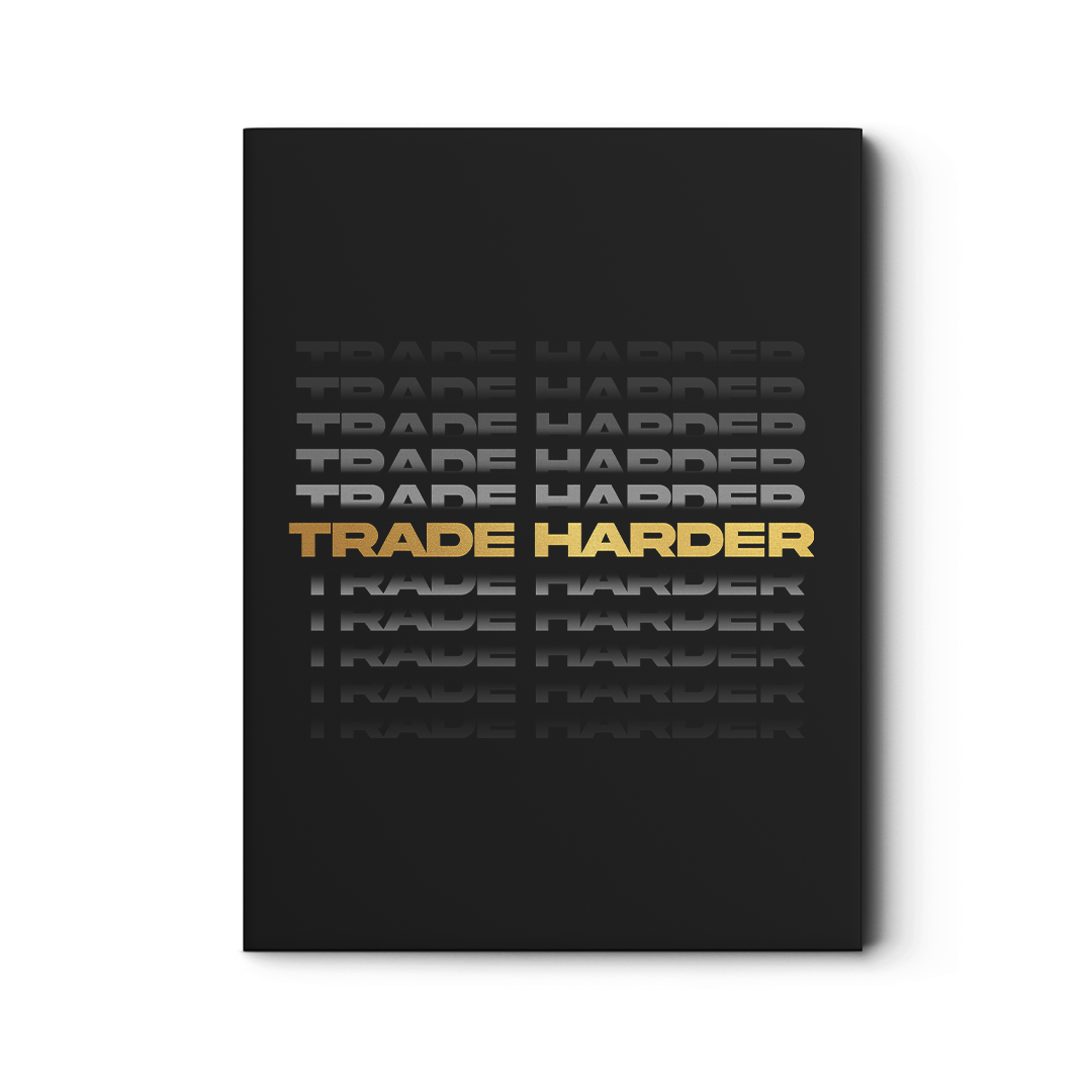 Trade Harder