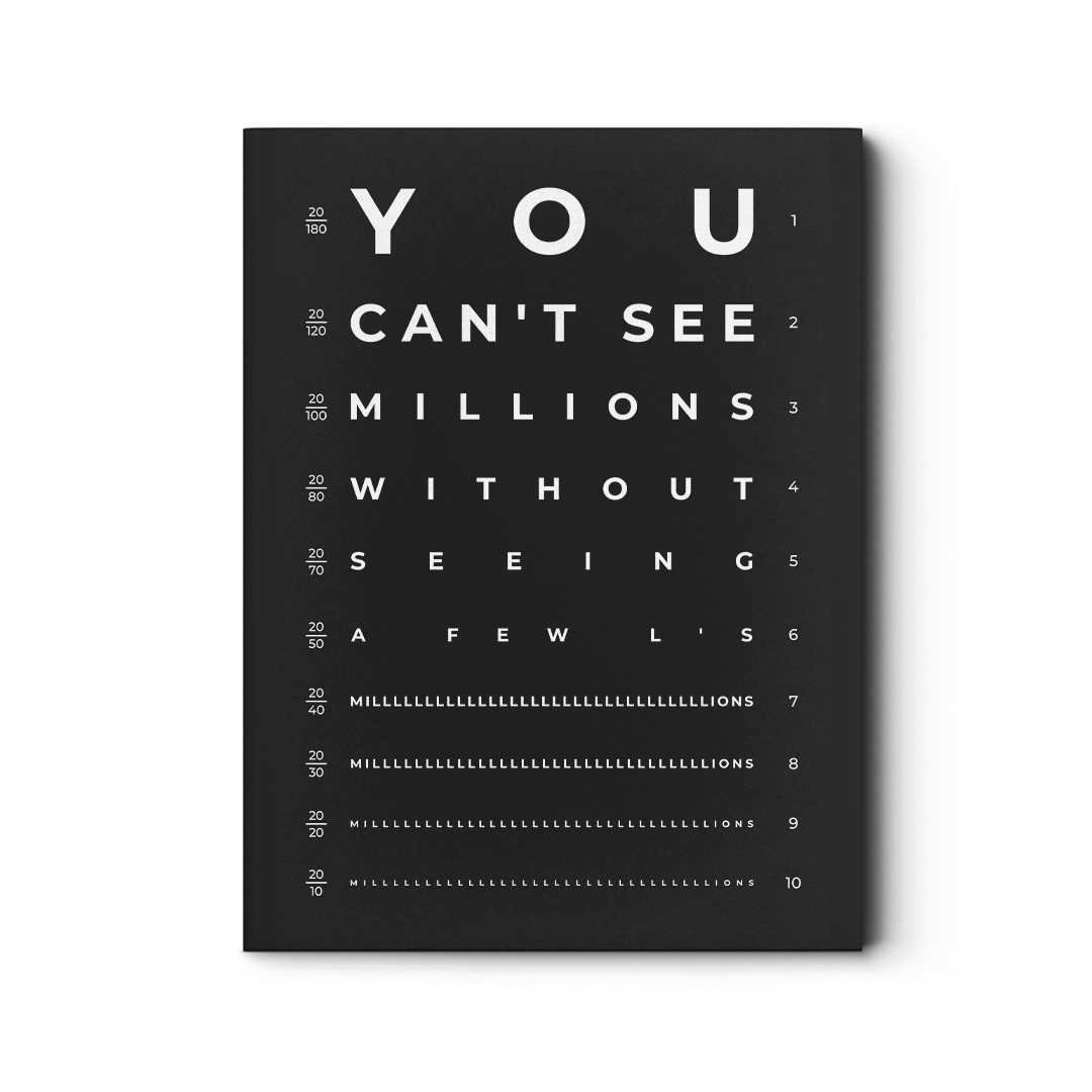 You Can't See Millions (Black)